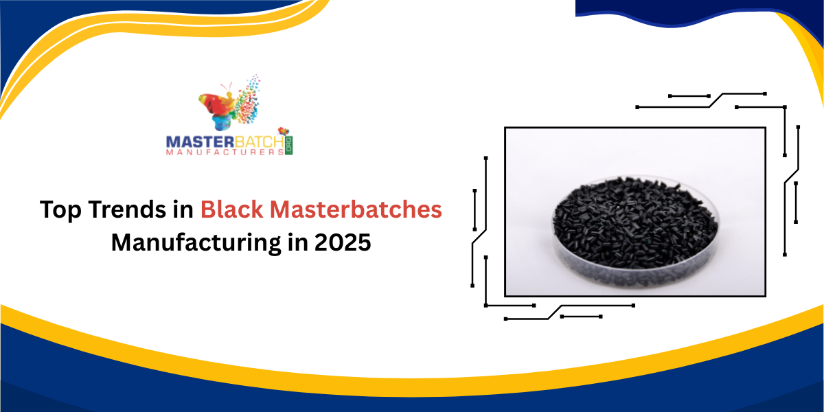 Top Trends in Black Masterbatches Manufacturing in 2025