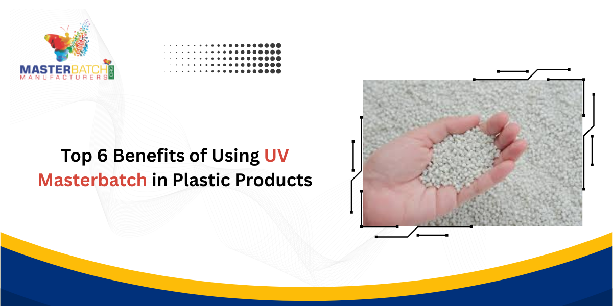 Top 6 Benefits of Using The UV Masterbatch